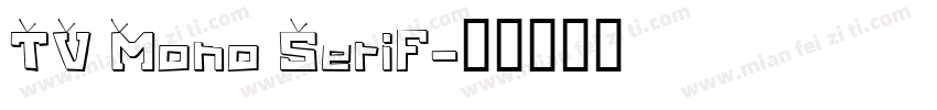 TV Mono Serif字体转换